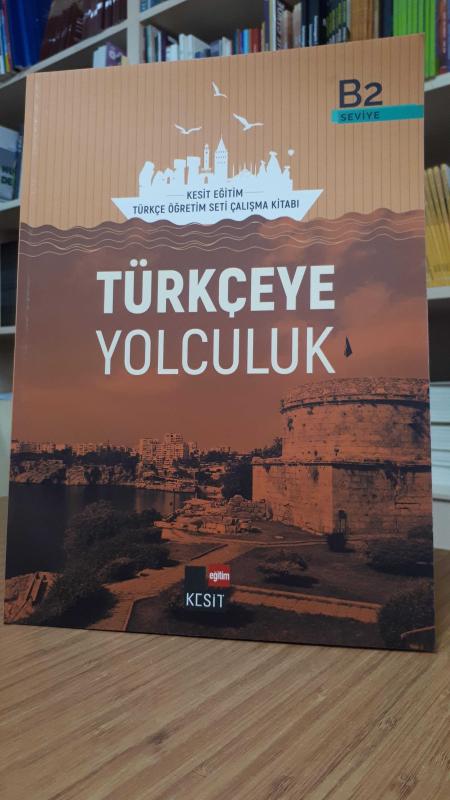 Kesit Eğitim Türkçe Öğretim Seti Çalışma Kitabı  - Türkçeye Yolculuk B2 Seviye