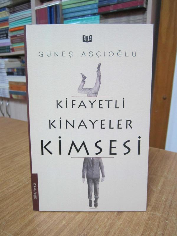 Kifayetli Kinayeler Kimsesi - Güneş Aşçıoğlu [İmzalı]