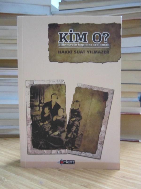 Kim O? Bilinmezin Kapısını Aralamak - Hakkı Suat Yılmazer