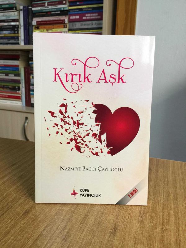 Kırık Aşk - Nazmiye Bağcı Çaylıoğlu
