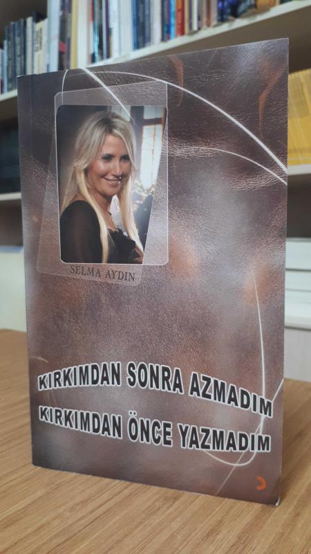 Kırkımdan Sonra Azmadım Kırkımdan Önce Yazmadım