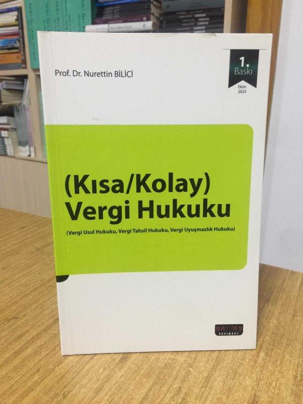 Kısa/Kolay Vergi Hukuku - Prof. Dr. Nurettin Bilici (1.Baskı)