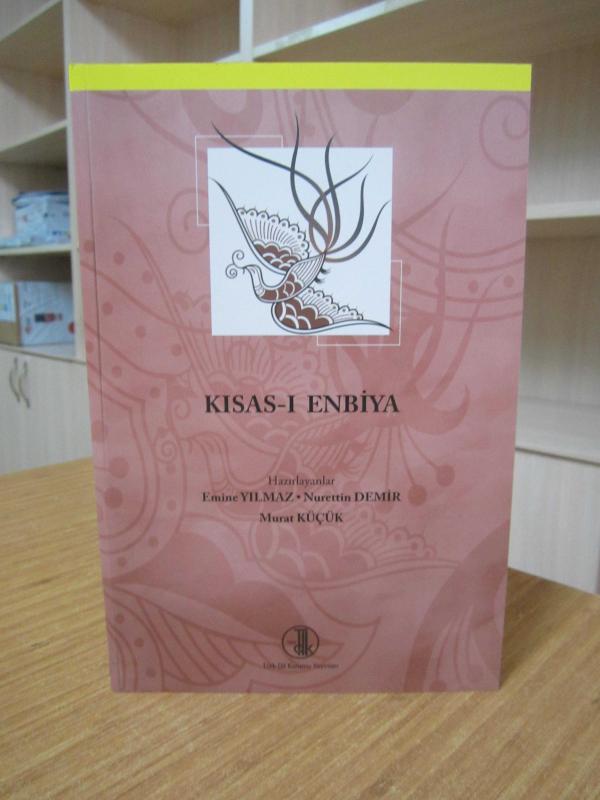 KISAS-I ENBİYA (Metin - Sözlük - Dizin - Notlar) TDK TürK Dil Kurumu / Hazırlayanlar: Emine Yılmaz - Nurettin Demir - Murat Küçük