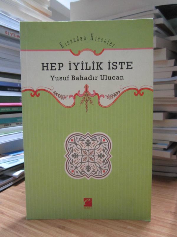 Kıssadan Hisseler Hep İyilik İste - Yusuf Bahadır Ulucan