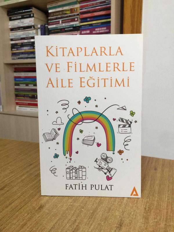 Kitaplarla ve Filmlerle Aile Eğitimi - Fatih Pulat