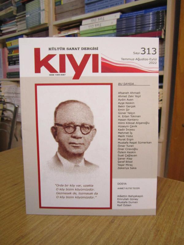 KIYI Kültür Sanat Dergisi - Sayı 313 - Temmuz Ağustos Eylül 2022 [ Ahmet Kutsi Tecer ]