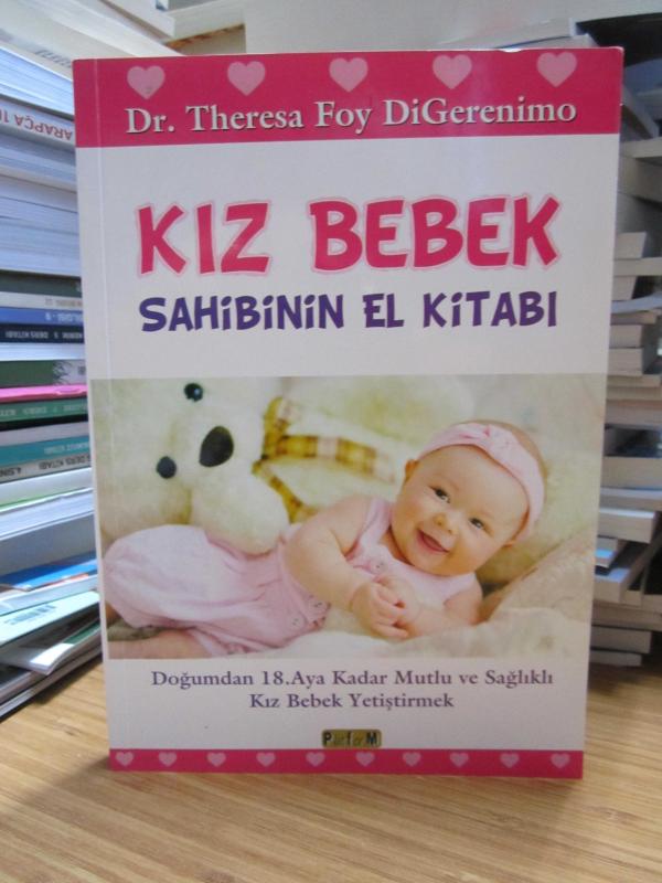 Kız Bebek Sahibinin El Kitabı - Doğumdan 18. Aya Kadar Mutlu ve Sağlıklı Kız Bebek Yetiştirmek