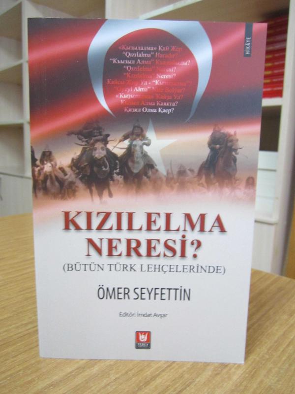 Kızılelma Neresi? (Bütün Türk Lehçelerinde) Ömer Seyfettin