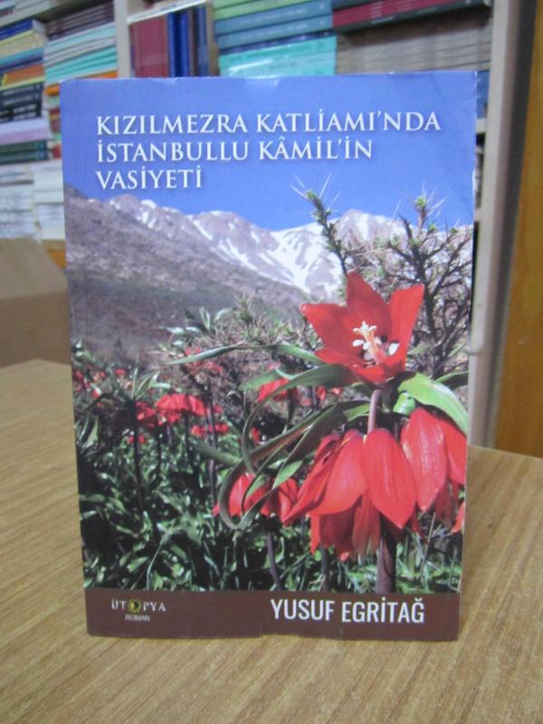Kızılmezra Katliamı'nda İstanbullu Kamil'in Vasiyeti - Yusuf Egritağ