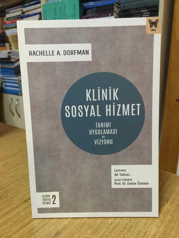 Klinik Sosyal Hizmet Tanımı Uygulaması ve Vizyonu