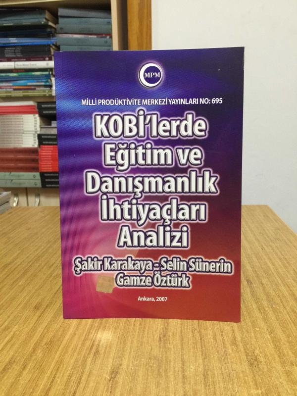 KOBİ'lerde Eğitim ve Danışmanlık İhtiyaçları Analizi - Şakir Karakaya & Selin Sünerin & Gamze Öztürk