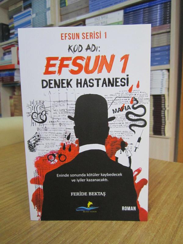 Kod Adı: Efsun 1 / Denek Hastanesi (Efsun Serisi 1)