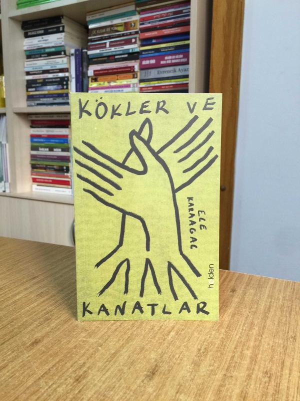 Kökler ve Kanatlar - Ece Karaağaç