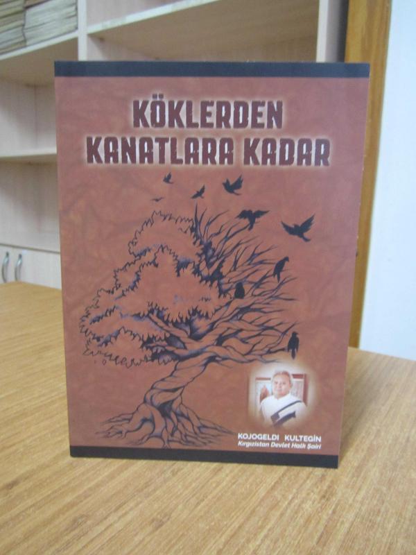 Köklerden Kanatlara Kadar - Kojogeldi Kultegin Şiir Kitabı