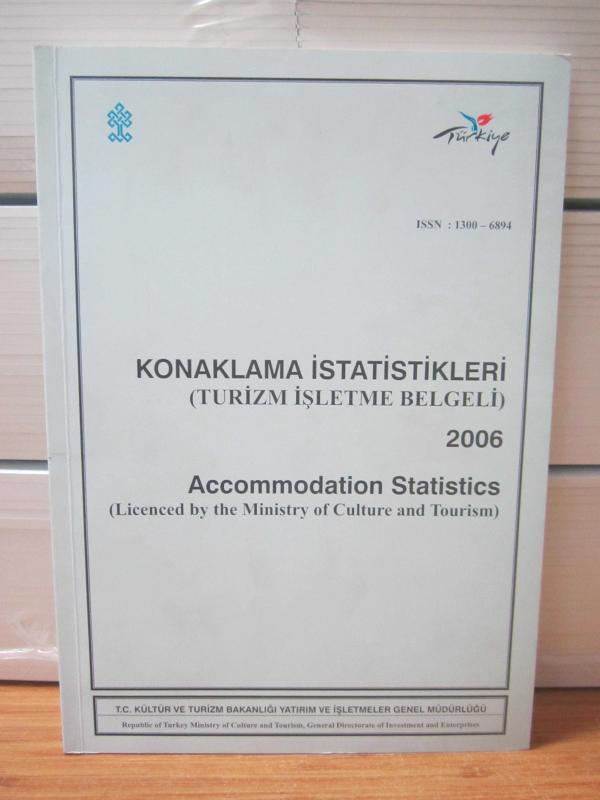 Konaklama İstatistikleri Turizm İşletme Belgeli 2006 - Accommodation Statistics Licenced by The Ministry of Culture and Tourism