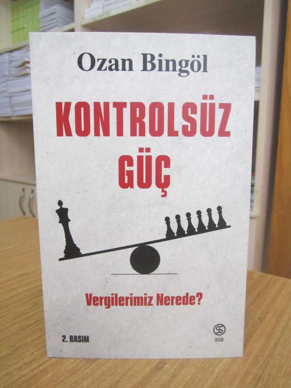 Kontrolsüz Güç Vergilerimiz Nerede? - Ozan Bingöl [2.Baskı]