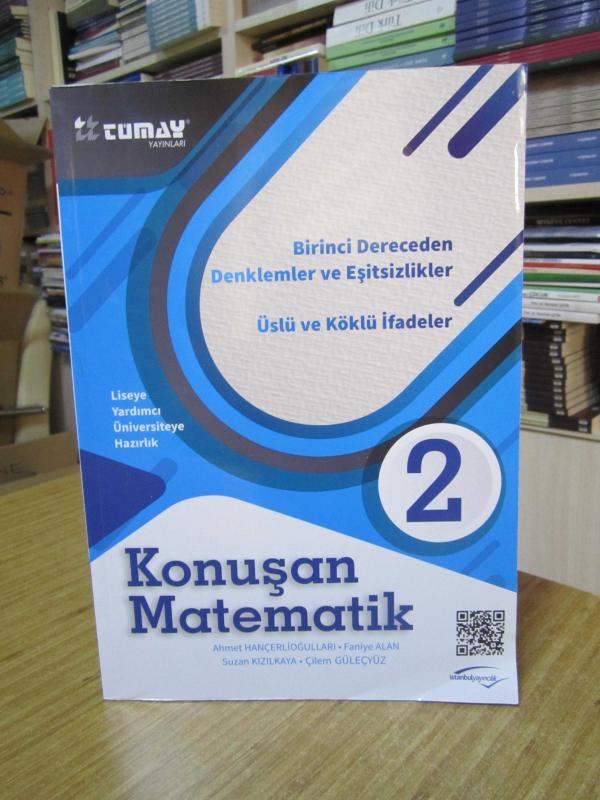 Konuşan Matematik 2 Birinci Dereceden Denklemler ve Eşitsizlikler Üslü ve Köklü İfadeler