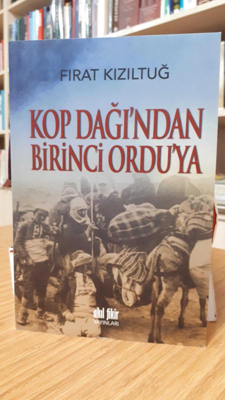 Kop Dağı'ndan Birinci Ordu'ya