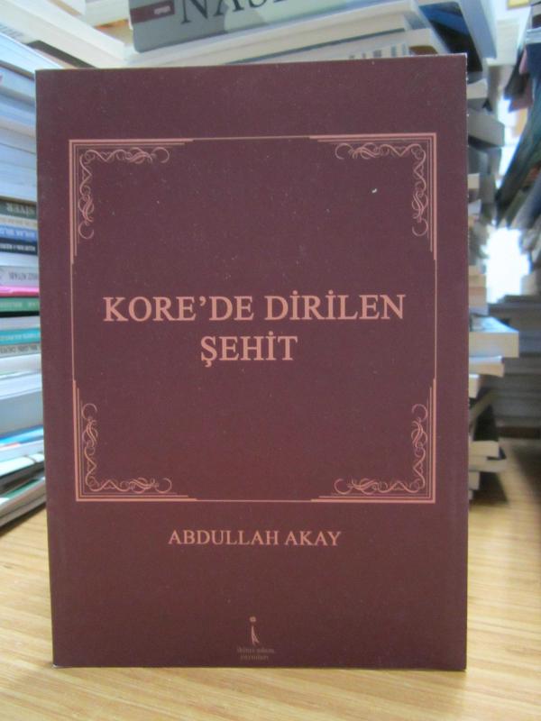 Kore'de Dirilen Şehit - Abdullah Akay