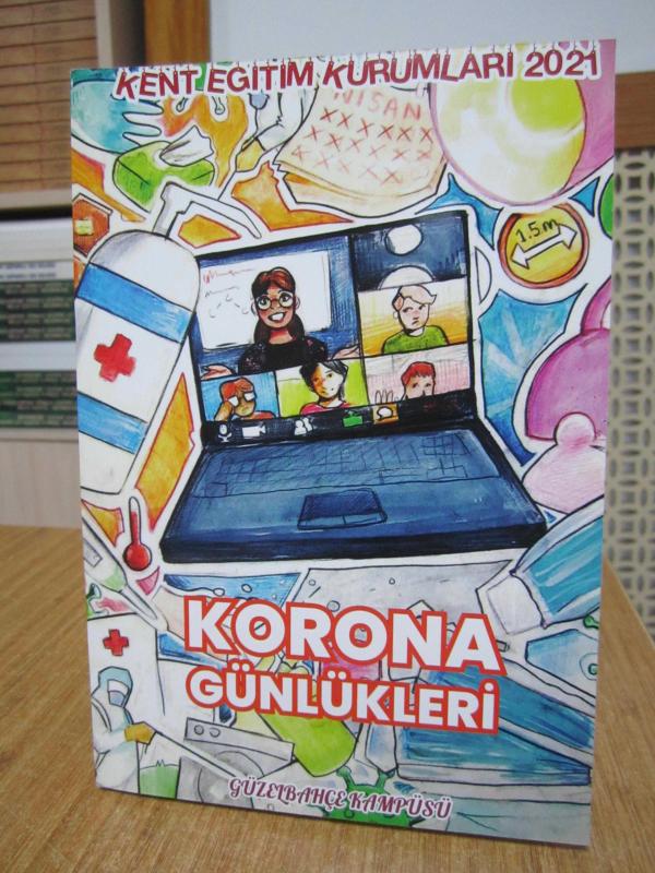 Korona Günlükleri / Kent Koleji Güzelbahçe Kampüsü Anadolu Lisesi Öğrencileri 2021 Kent Eğitim Kurumları
