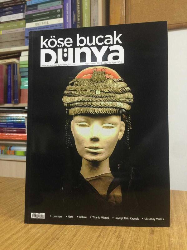 KÖŞE BUCAK DÜNYA DERGİSİ - Sayı 66 - Mart Nisan 2023