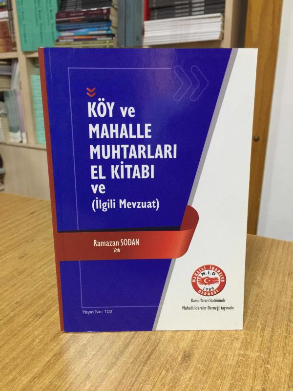 Köy ve Mahalle Muhtarları El Kitabı ve İlgili Mevzuat - Ramazan Sodan