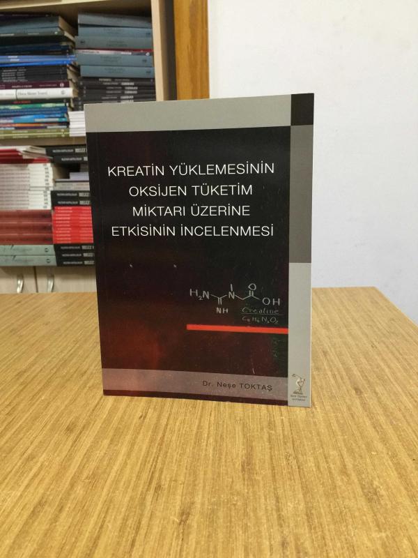 Kreatin Yükselmesinin Oksijen Tüketim Miktarı Üzerine Etkisinin İncelenmesi - Dr. Neşe Toktaş