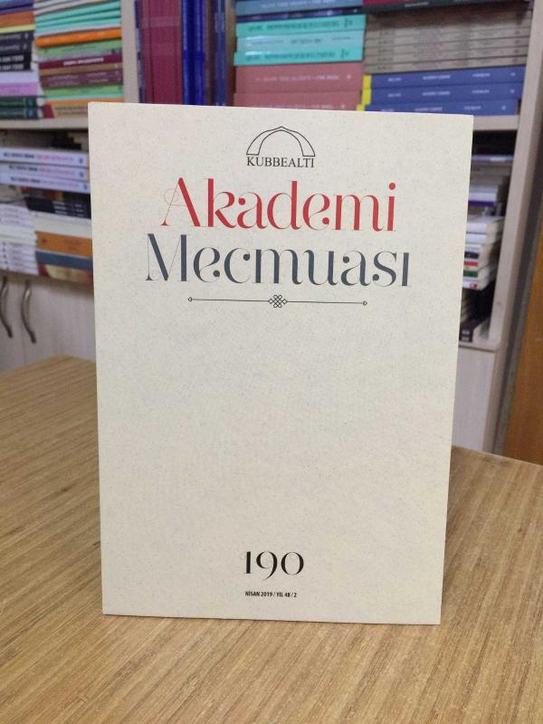 Kubbealtı Akademi Mecmuası - Sayı 190 / Nisan 2019