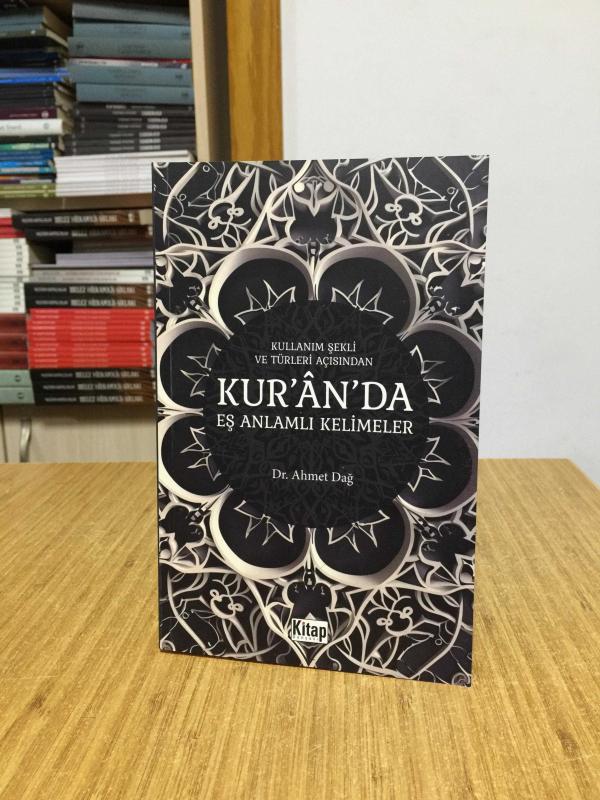 Kullanım Şekli ve Türleri Açısından Kuran'da Eş Anlamlı Kelimeler - Dr. Ahmet Dağ