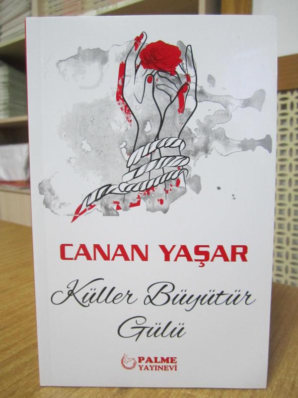 Küller Büyütür Gülü - Canan Yaşar