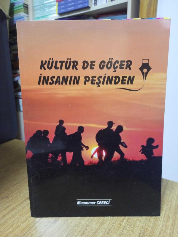 Kültür de Göçer İnsanın Peşinden - Muammer Cebeci