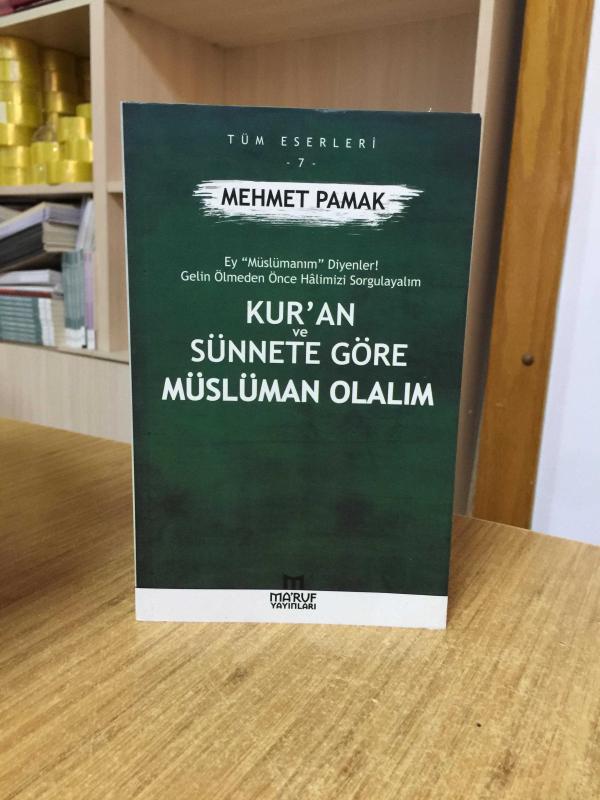 Kur’an ve Sünnete Göre Müslüman Olalım