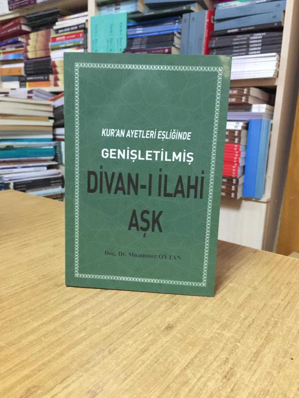 Kuran Ayetleri Eşliğinde Genişletilmiş Divan-ı İlahi Aşk - Doç. Dr. Muammer Oytan