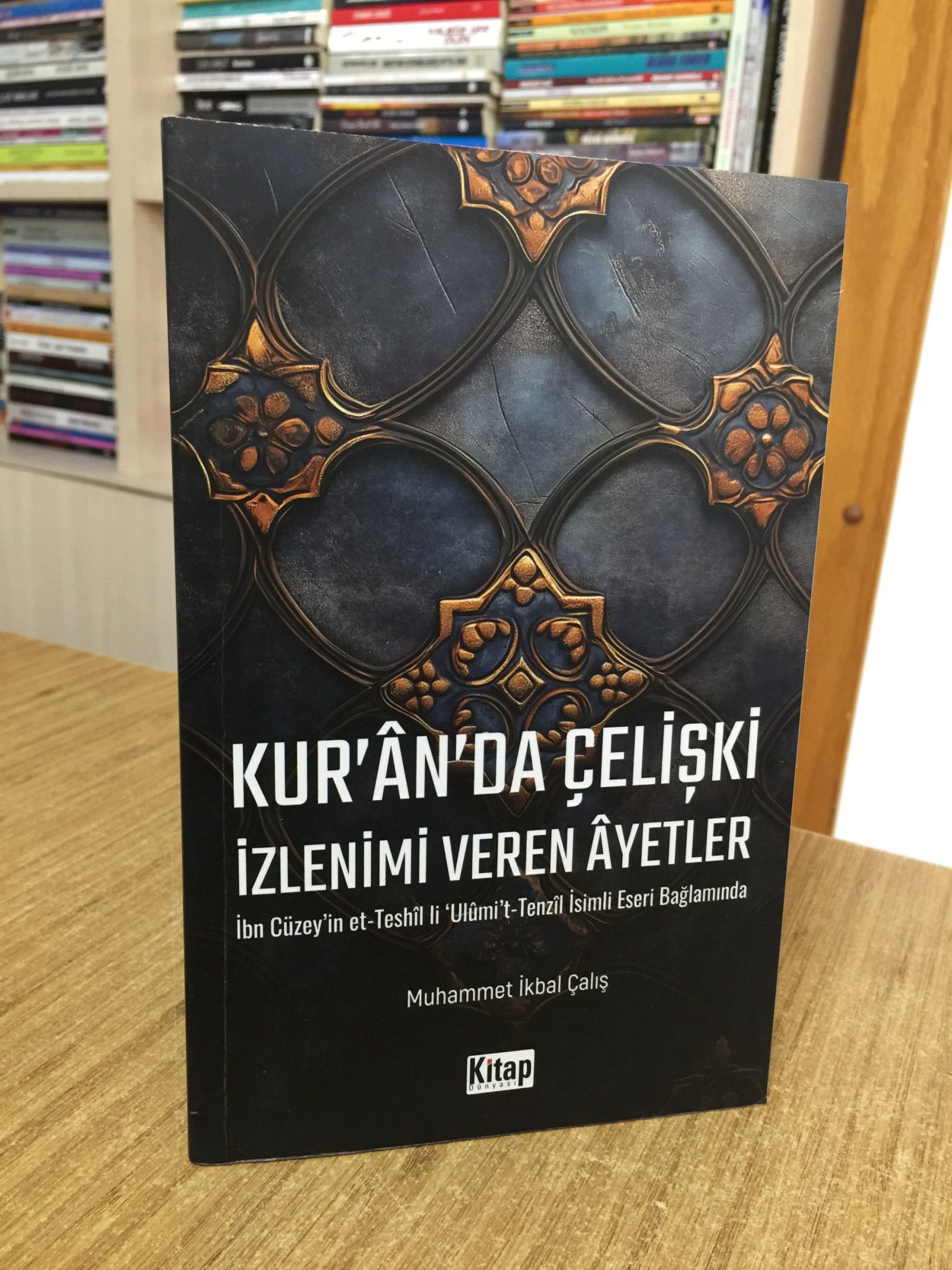 Kuran'da Çelişki İzlenimi Veren Ayetler - İbn Cüzey'in et-Teshil li Ulumi't-Tenzil İsimli Eseri Bağlamında