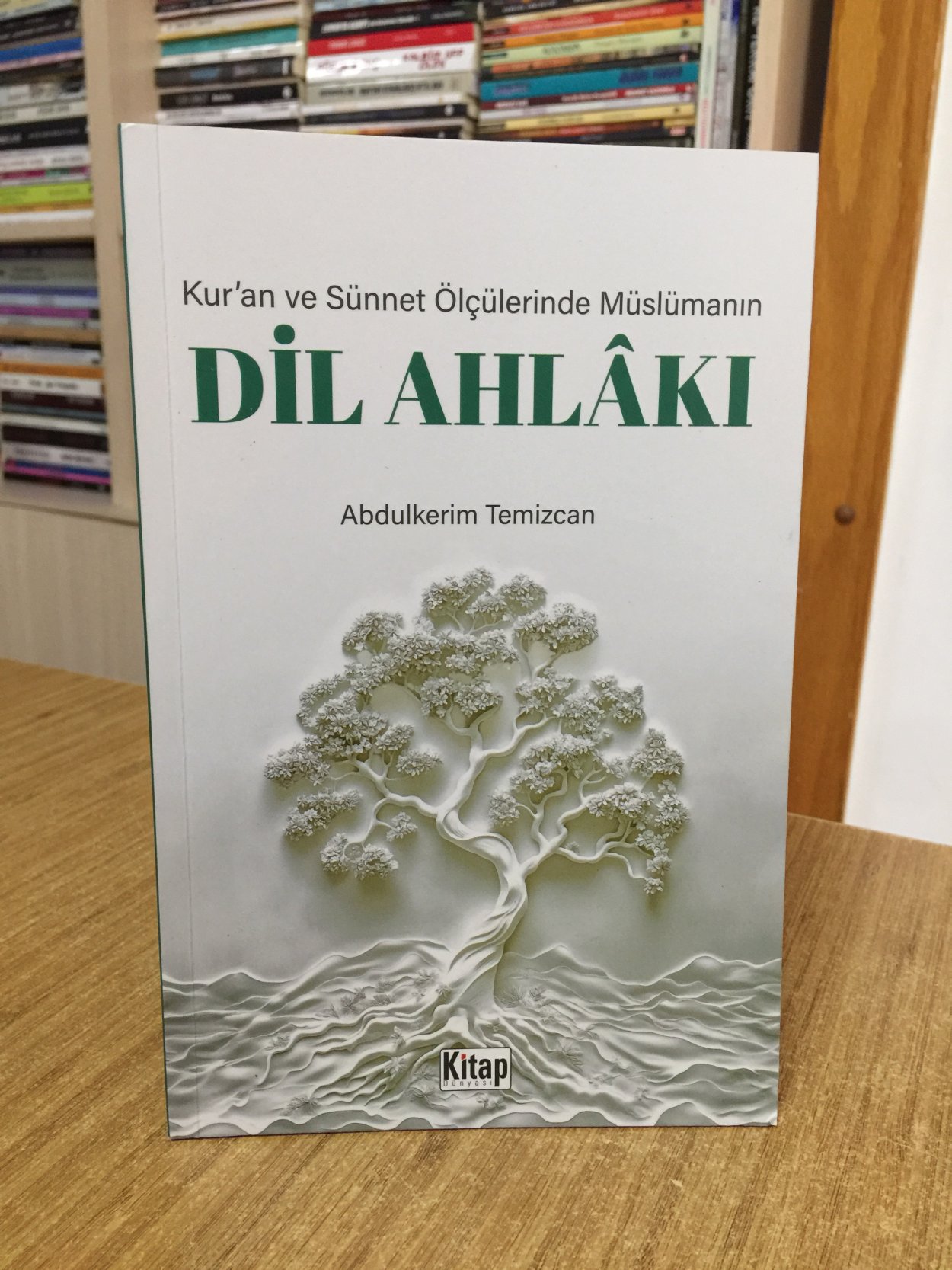 Kuran ve Sünnet Ölçülerinde Müslümanın Dil Ahlakı - Abdulkerim Temizcan