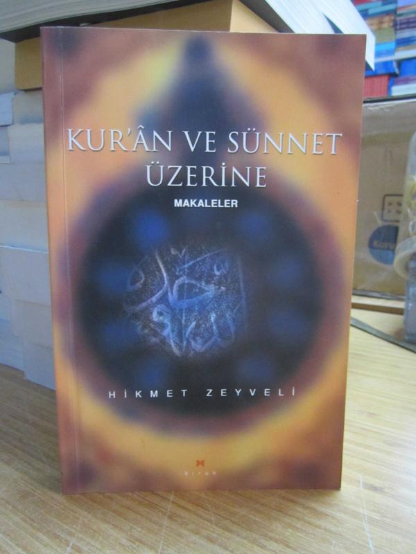 Kuran ve Sünnet Üzerine Makaleler - Hikmet Zeyveli [2.Baskı]
