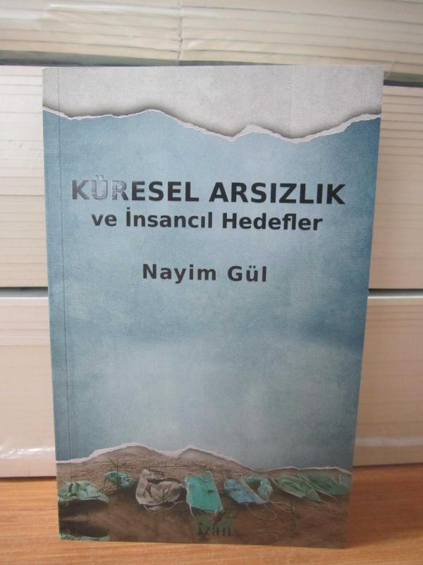 Küresel Arsızlık ve İnsancıl Hedefler - Nayim Gül (2020)