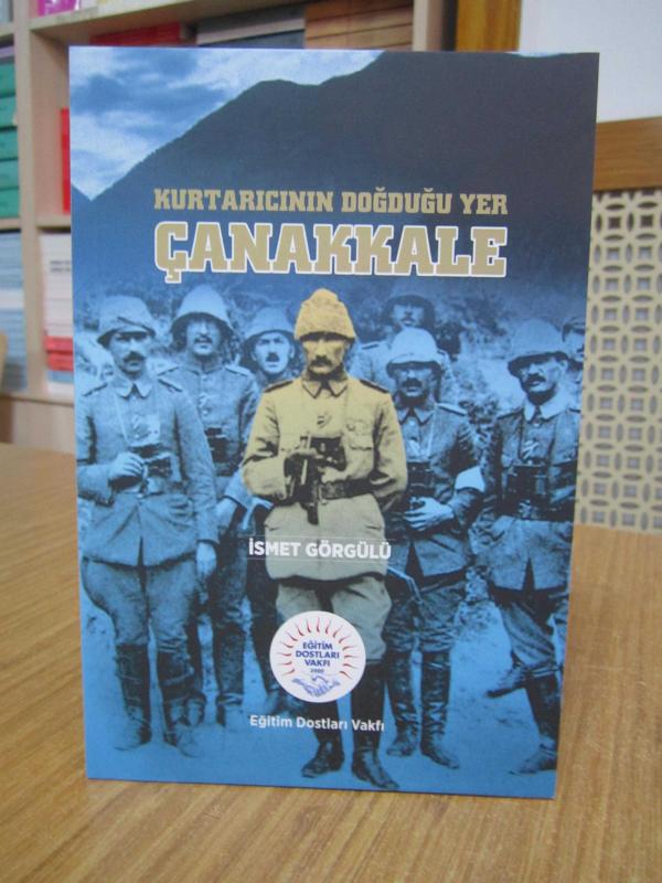 Kurtarıcının Doğduğu Yer Çanakkale - İsmet Görgülü [6.Baskı]