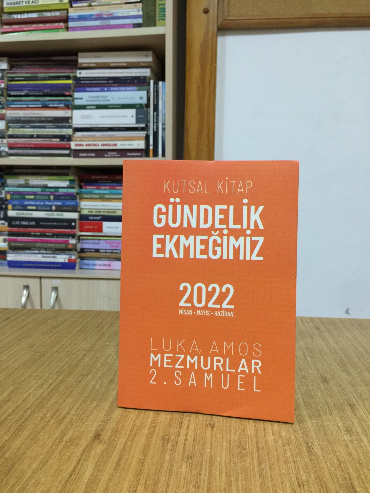Kutsal Kitap Gündelik Ekmeğimiz 2022 (Nisan-Mayıs-Haziran) Luka Amos Mezmurlar 2. Samuel
