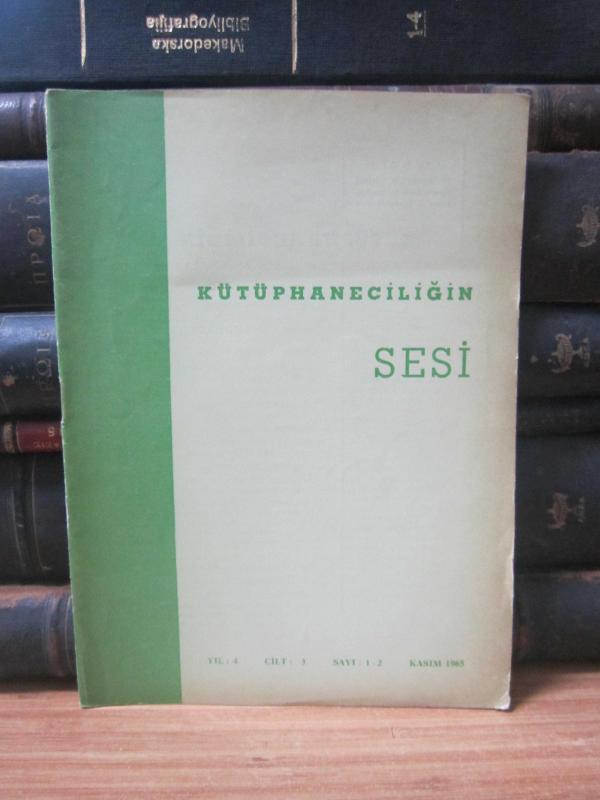 Kütüphaneciliğin Sesi Dergisi - Cilt 3 Sayı 1-2 - Kasım 1965