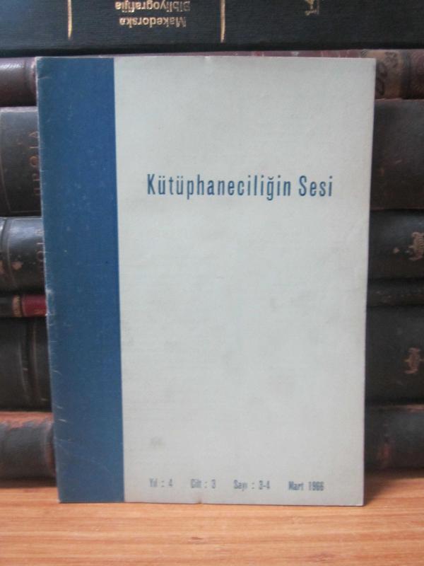 Kütüphaneciliğin Sesi Dergisi - Cilt 3 Sayı 3-4 - Mart 1966