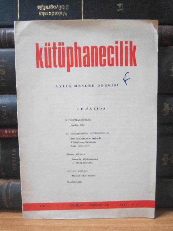 Kütüphanecilik Dergisi - Sayı 11-12 - Haziran Temmuz 1973