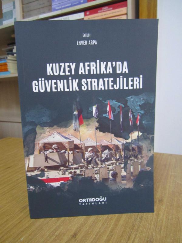 Kuzey Afrika'da Güvenlik Stratejileri - Editör: Enver Arpa