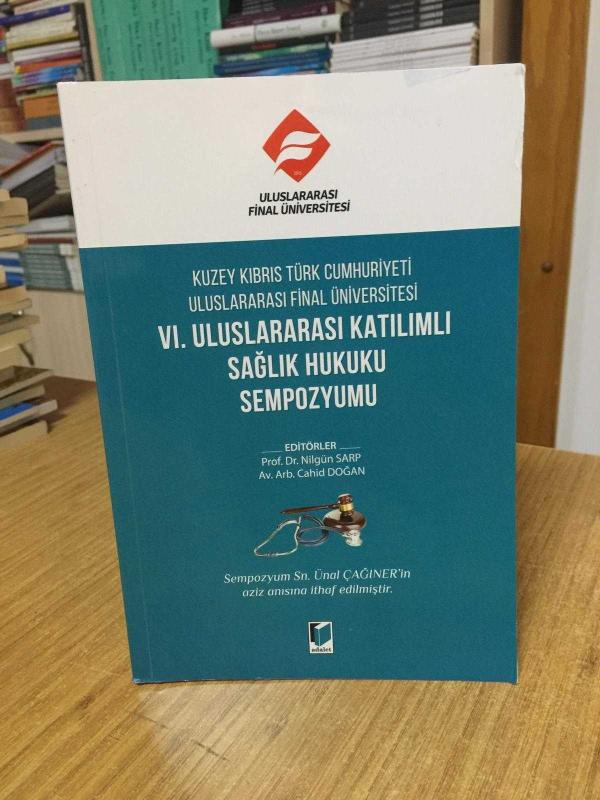 Kuzey Kıbrıs Türk Cumhuriyeti Uluslararası Final Üniversitesi VI. Uluslararası Katılımlı Sağlık Hukuku Sempozyumu