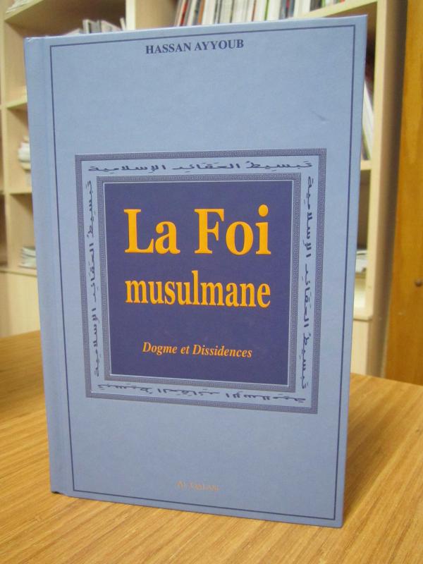La Foi Musulmane Dogme et Dissidences