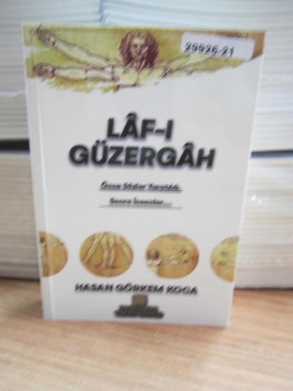 Laf-I Güzergah - Önce Sözler Yaratıldı Sonra İnsanlar