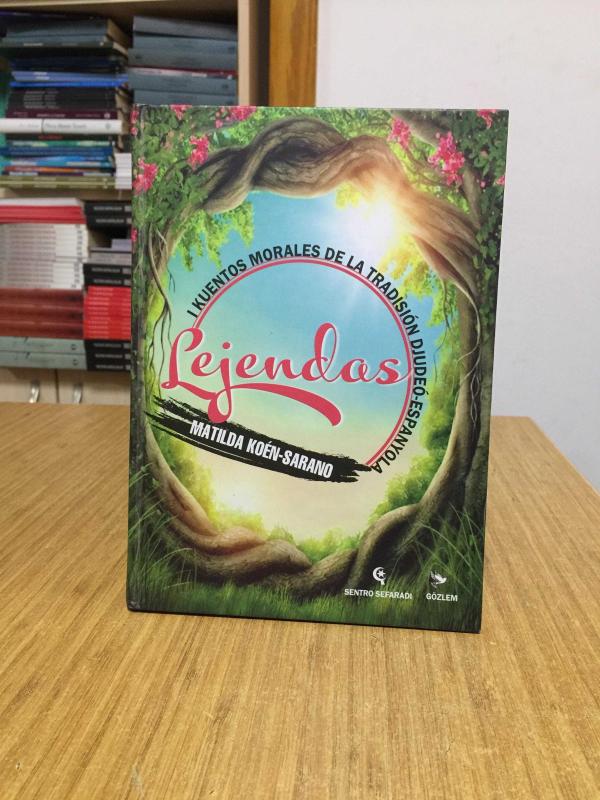 Lejendas  I Kuentos Morales De La Tradision Djudeo-Espanyola - Matilda Koen-Sarano [Hardcover]