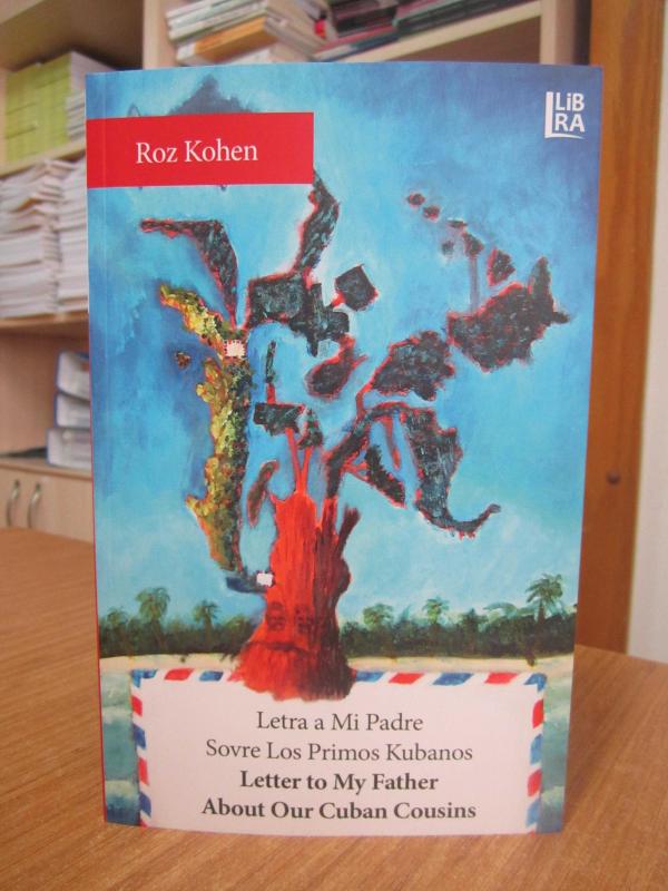 Letra A Mi Padre Sovre Los Primos Kubanos / Letter to My Father About Our Cuban Cousins - Roz Kohen