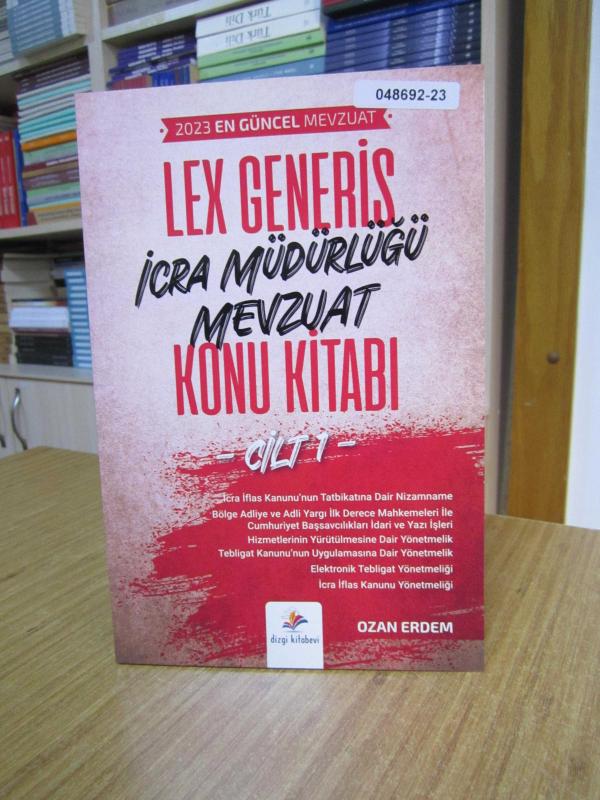 LEX GENERİS İcra Müdürlüğü Mevzuat Konu Kitabı CİLT 1