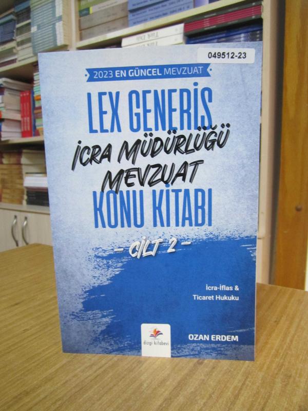 LEX GENERİS İcra Müdürlüğü Mevzuat Konu Kitabı CİLT 2